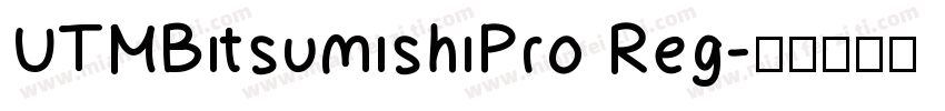 UTMBitsumishiPro Reg字体转换